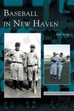 Baseball in New Haven af Sam Rubin