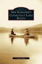 New Hampshire's Connecticut Lakes Region af Donna Jordan