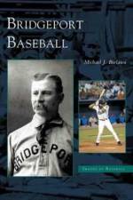 Bridgeport Baseball af Michael J (Bridgeport Public Library) Bielawa
