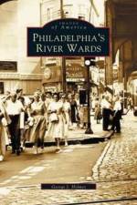Philadelphia's River Wards af George J Holmes