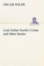 Lord Arthur Savile's Crime and Other Stories