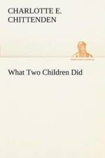 What Two Children Did af Charlotte E Chittenden