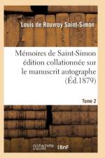 Memoires de Saint-Simon Edition Collationnee Sur Le Manuscrit Autographe Tome 2 af Saint-Simon-L