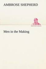 Men in the Making af Ambrose Shepherd
