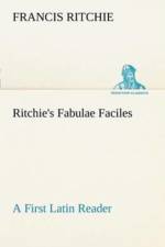 Ritchie's Fabulae Faciles A First Latin Reader af Francis Ritchie