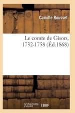 Le Comte de Gisors, 1732-1758: Etude Historique 2e Ed af Rousset-C