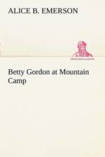 Betty Gordon at Mountain Camp af Alice B Emerson