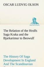 Relation of the Hrolfs Saga Kraka and the Bjarkarimur to Beowulf af Oscar Ludvig Olson