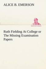 Ruth Fielding At College or The Missing Examination Papers af Alice B Emerson