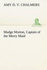 Madge Morton, Captain of the Merry Maid af Amy D V Chalmers