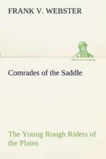 Comrades of the Saddle the Young Rough Riders of the Plains af Frank V Webster