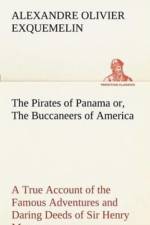 Pirates of Panama af A O (Alexandre Olivier) Exquemelin