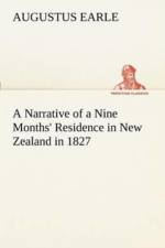 Narrative of a Nine Months' Residence in New Zealand in 1827