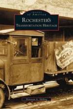 Rochester's Transportation Heritage af Donovan a Shilling