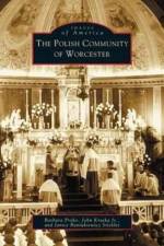 Polish Community of Worcester af Barbara Proko