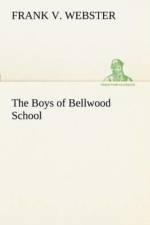 Boys of Bellwood School af Frank V Webster