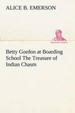 Betty Gordon at Boarding School The Treasure of Indian Chasm af Alice B Emerson