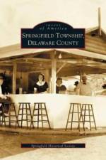 Springfield Township, Delaware County af Springfield Historical Society