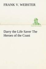 Darry the Life Saver The Heroes of the Coast af Frank V Webster