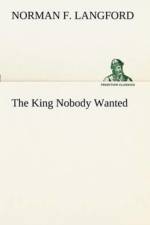 King Nobody Wanted af Norman F Langford