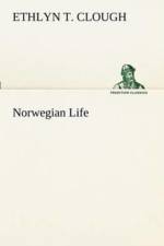 Norwegian Life af Ethlyn T Clough