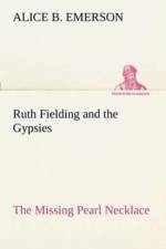 Ruth Fielding and the Gypsies The Missing Pearl Necklace af Alice B Emerson
