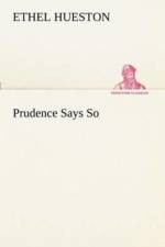 Prudence Says So af Ethel Hueston