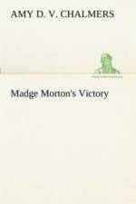 Madge Morton's Victory af Amy D V Chalmers