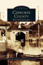 Cherokee County, South Carolina af Cherokee Historical and Preservation Soc