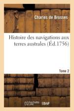 Histoire Des Navigations Aux Terres Australes Volume 2 af Charles de Brosses