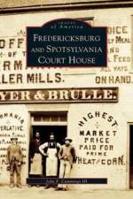 Fredericksburg and Spotsylvania Court House af John F