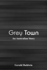 Grey Town af Gerald Baldwin