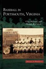 Baseball in Portsmouth, Virginia af Clay Shampoe