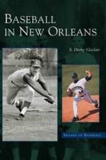 Baseball in New Orleans af S Derby Gisclair