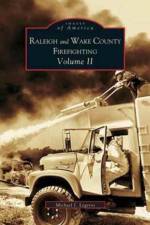 Raleigh and Wake County Firefighting Vol. II af Michael J Legeros