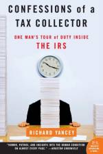 Confessions of a Tax Collector af Richard Yancey