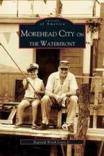 Morehead City on the Waterfront af Jr Lewis