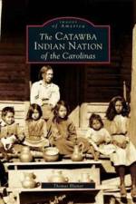 Catawba Indian Nation of the Carolinas af Thomas Blumer