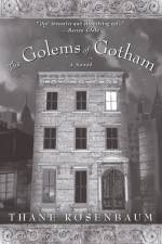 Golems of Gotham af Thane Rosenbaum
