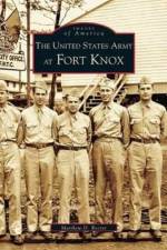 United States Army at Fort Knox af Matthew D Rector