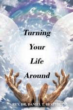 Turning Your Life Around af REV Dr Daniel T Beattie