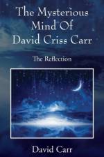 Mysterious Mind Of David Criss Carr af Professor David (University of Birmingham UK) Carr