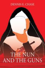Nun and The Guns af Dennis E Chase