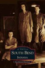 South Bend, Indiana af Kay Marnon Danielson