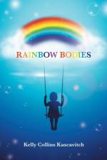 Rainbow Bodies af Kelly Collins Kascavitch