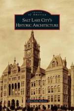 Salt Lake City's Historic Architecture af Allen Dale Roberts