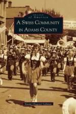 Swiss Community in Adams County af Naomi Lehman