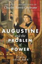 Augustine and the Problem of Power af Charles Norris Cochrane