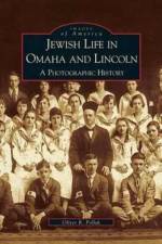 Jewish Life in Omaha and Lincoln af Oliver B Pollak