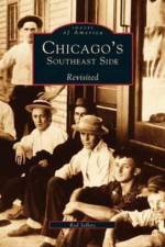 Chicago's Southeast Side Revisited af Rod Sellers